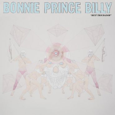 Bonnie Prince Billy - Best Troubador