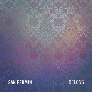 San Fermin - Belong