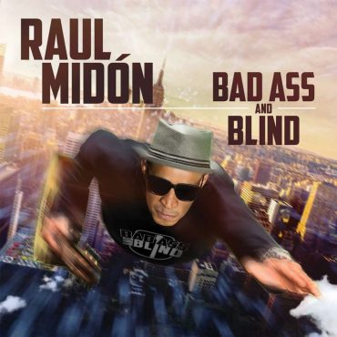 Raul Midón - Bad Ass and Blind