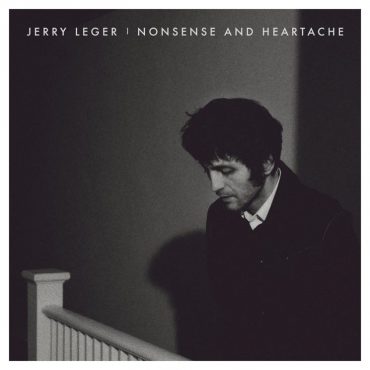 Jerry Leger - Nonsense and Heartache