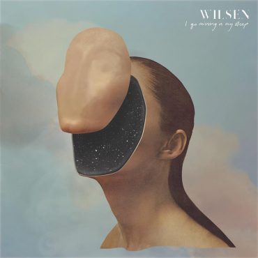 Wilsen - I Go Missing In My Sleep