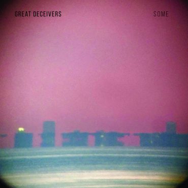 Great Deceivers - Some