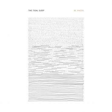 The Tidal Sleep - Be Water