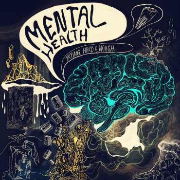 Mental Health - Trying Hard Enough