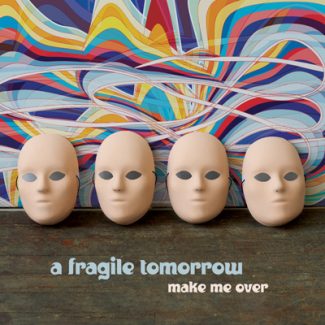 A Fragile Tomorrow - Make Me Over