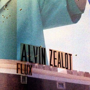 Alvin Zealot - Flux