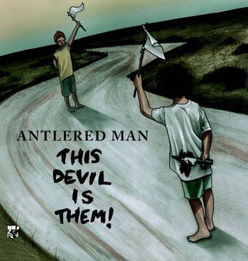 Antlered Man - The Devil Is Them