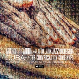 Arturo O'Farrill - Cuba: The Conversation Continues