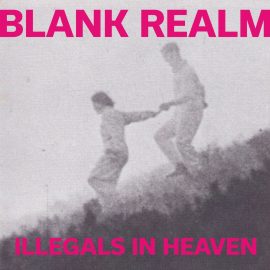 Blank Realm - Illegals in Heaven