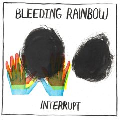 Bleeding Rainbow - Interrupt