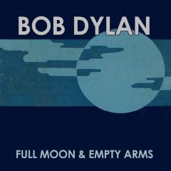 Bob Dylan - Full Moon And Empty Arms