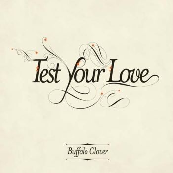 Buffalo Clover - Test Your Love