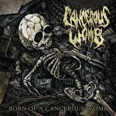 Cancerous Womb - Born Of A Cancerous Womb