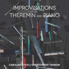 Carolina Eyck - Improvisations for Theremin and Piano