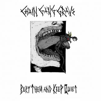 Chain Gang Grave - Bury Them And Keep Quiet