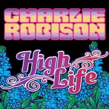 Charlie Robison - High Life