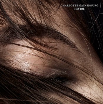 Charlotte Gainsbourg - Hey Joe