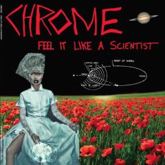 Chrome - Feel It Like A Scientist