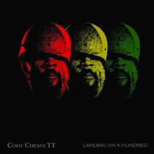 Cody ChesnuTT - Landing on a hundred