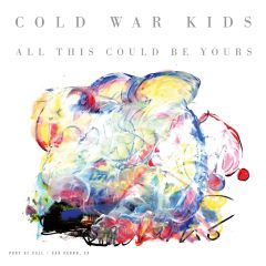 Cold War Kids - All This Could Be Yours