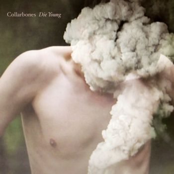 Collarbones - Die Young