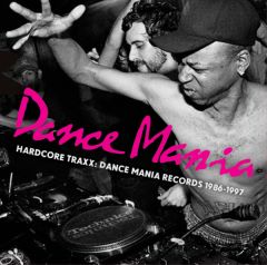 Dance Mania Records - Hardcore Traxx: 1986-1997