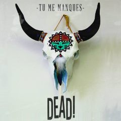 Dead! - Tu Me Manques