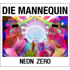 Die Mannequin - Neon Zero