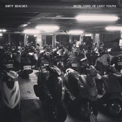 Dirty Beaches - Neon Gods Of Lost Youth