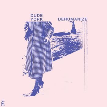 Dude York - Dehumanize