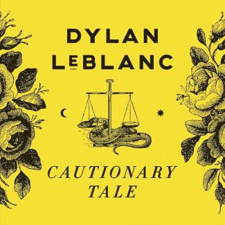 Dylan LeBlanc - Cautionary Tale