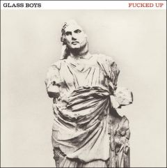 Fucked Up - Glass Boys