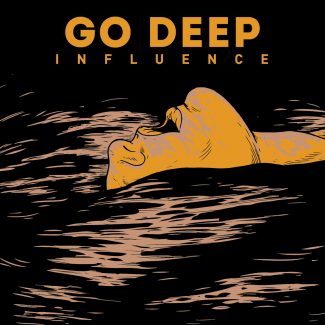 Go Deep - Influence