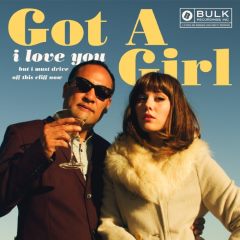 Got A Girl - I Love You But I Must Drive Off This Cliff Now