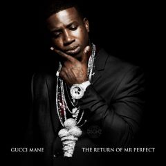 Gucci Mane - The Return Of Mr. Perfect