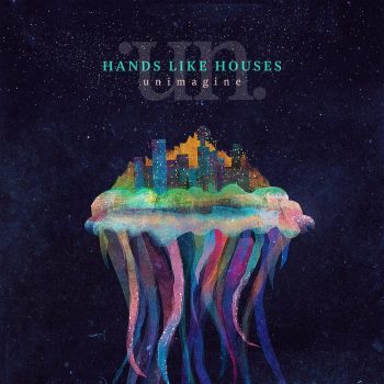 Hands Like Houses - Unimagine