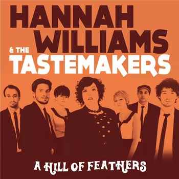 Hannah Williams and the Tastemakers - A Hill of Feathers