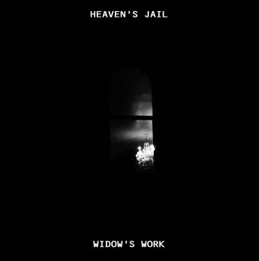 Heaven's Jail - Widow's Work