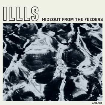 ILLLS - Hideout From The Feeders