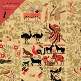 Iron And Wine - Archive Series Volume No. 1