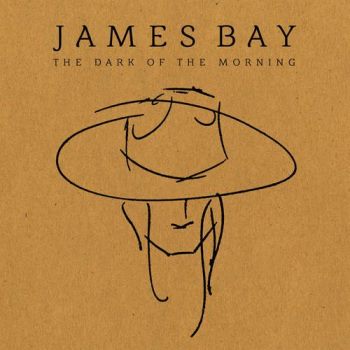 James Bay - The Dark Of The Morning (EP)