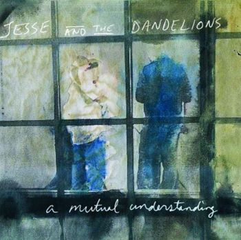 Jesse And The Dandelions - A Mutual Understanding