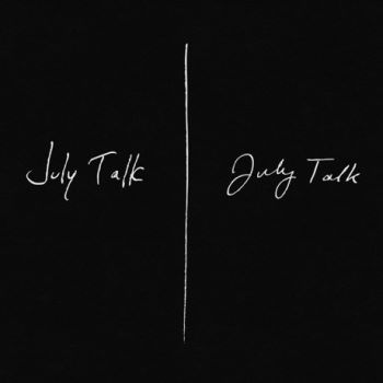 July Talk - July Talk