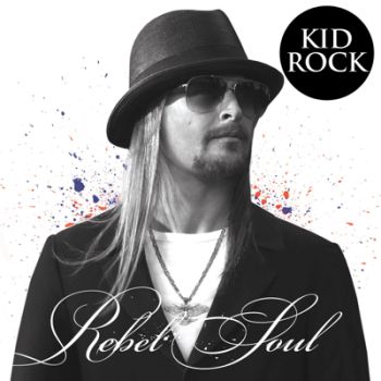 Kid Rock - Rebel Soul