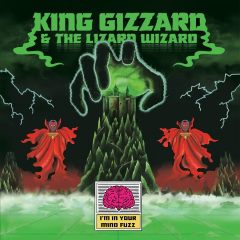 King Gizzard & The Lizard Wizard - I'm In Your Mind Fuzz