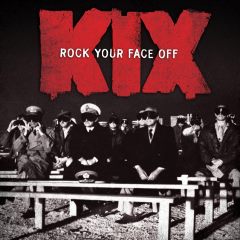 Kix - Rock Your Face Off