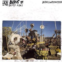 Lee Bains III & The Glory Fires - Dereconstructed