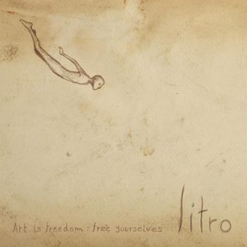 Litro - Art is Freedom: Free Yourselves