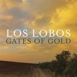 Los Lobos - Gates Of Gold