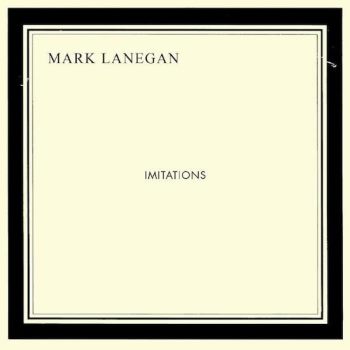 Mark Lanegan - Imitations